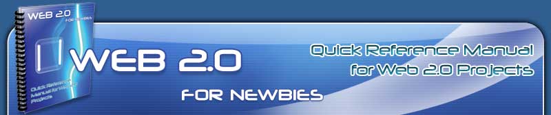 Web 2.0 for Newbies - Quick Reference Manual for Web 2.0 projects